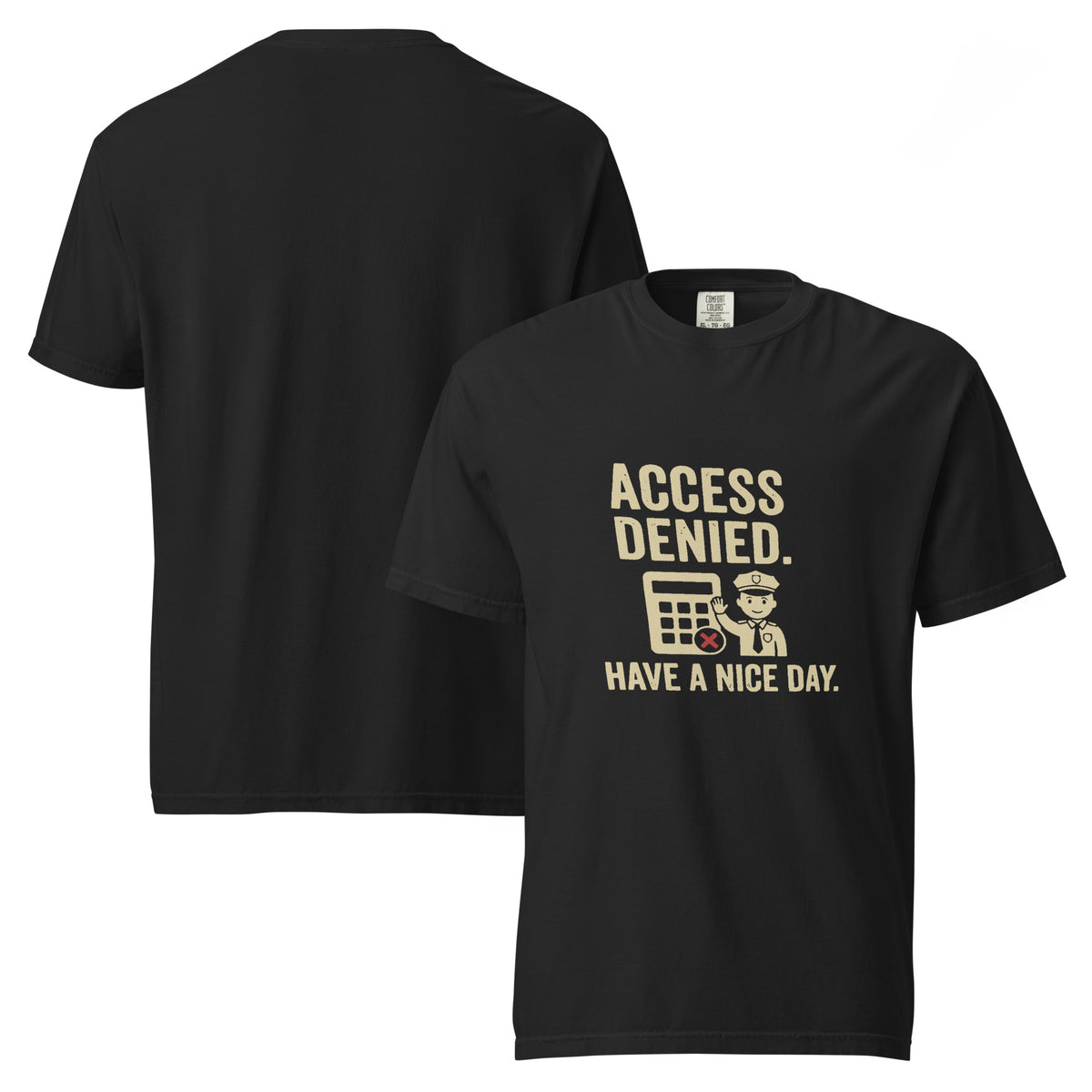Black T-shirt front and back mockup with Access Denied Have a Nice Day design.