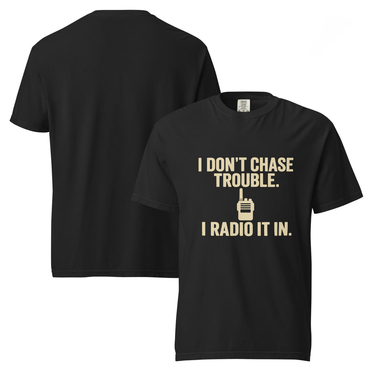 Black T-shirt front and back mockup with I Don't Chase Trouble I Radio It In design.