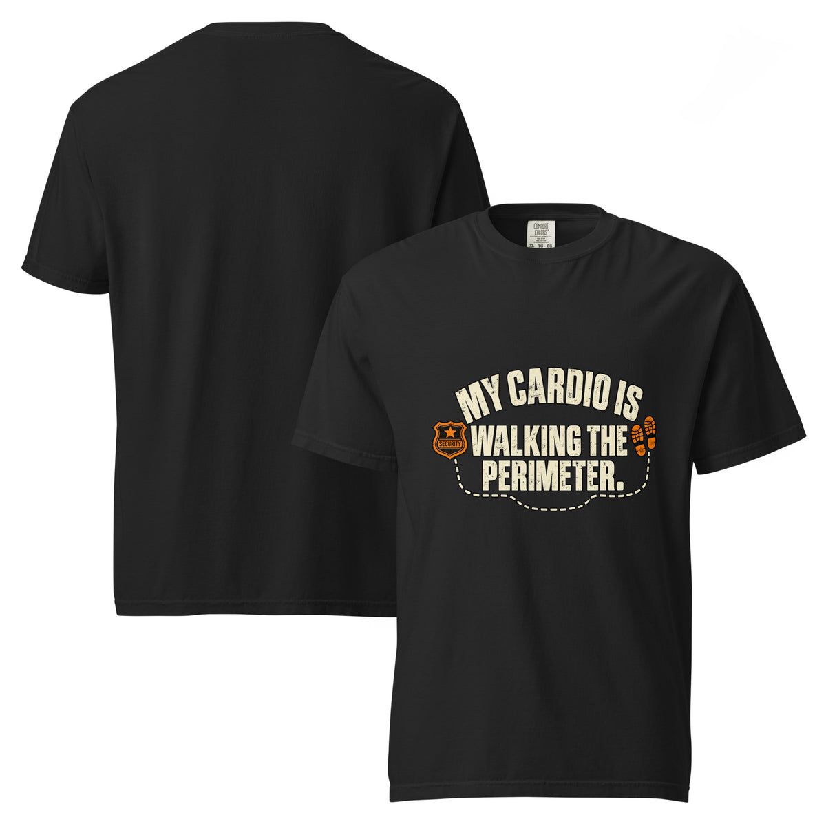 Black T-shirt front and back mockup with My Cardio Is Walking the Perimeter design.