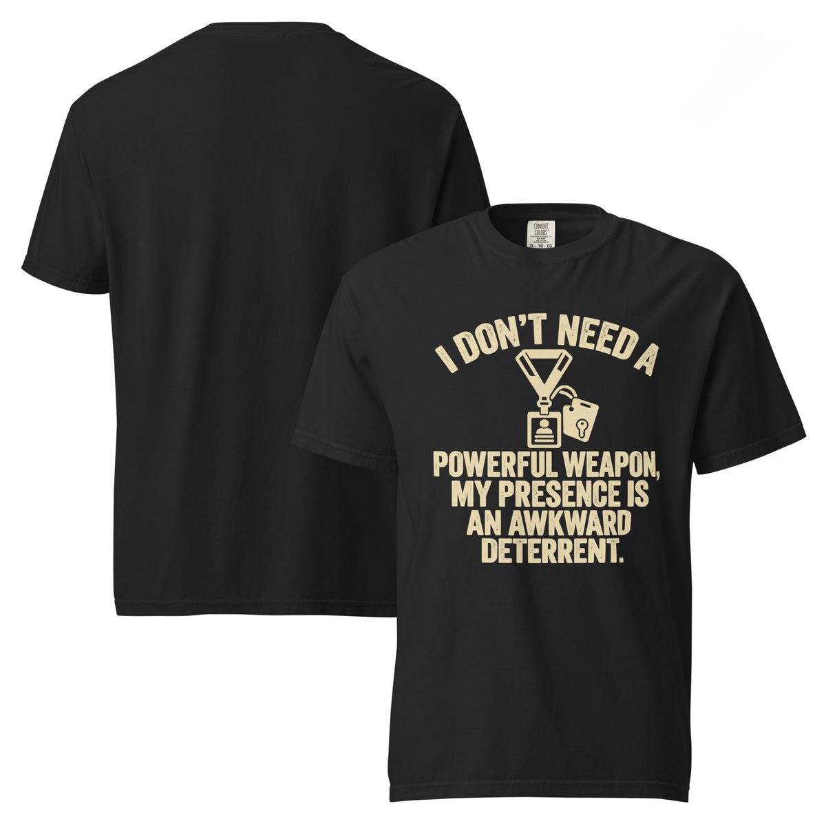 Black T-shirt front and back mockup with My Presence Is an Awkward Deterrent design.